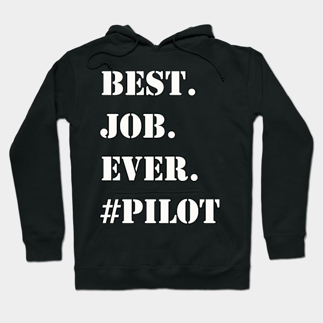 WHITE BEST JOB EVER #PILOT Hoodie by Prairie Ridge Designs